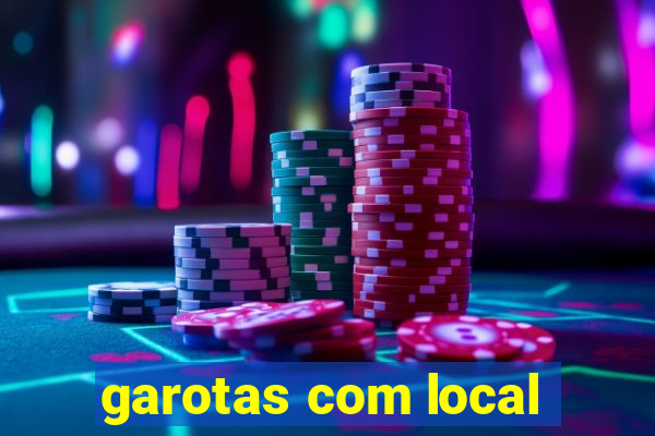 garotas com local